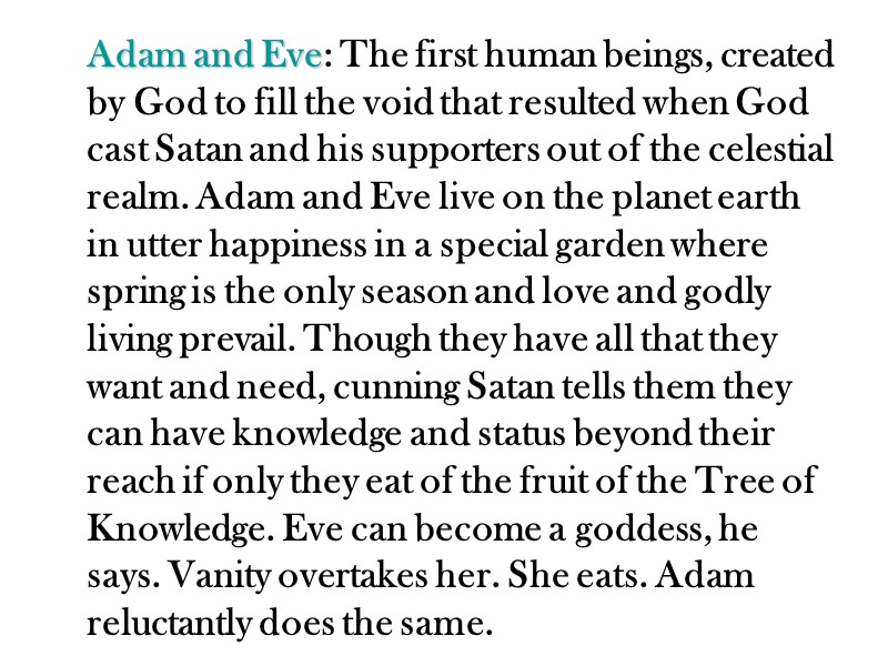 Adam and Eve: The first human beings, created by God to fill the void